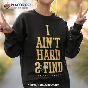 deion sanders i ain t hard 2 find coach prime signature 2023 shirt sweatshirt 2