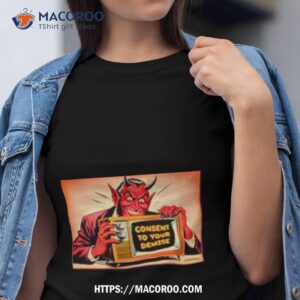 Devil Consent To Your Demise Shirt