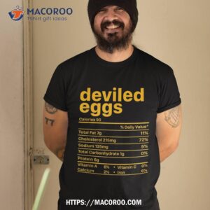 Deviled Eggs Nutrition Facts Funny Food Thanksgiving Shirt