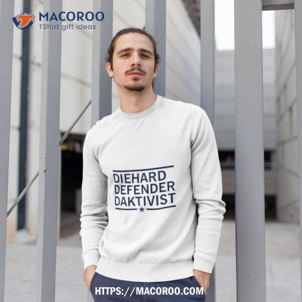 Diehard Defender Daktivist Shirt