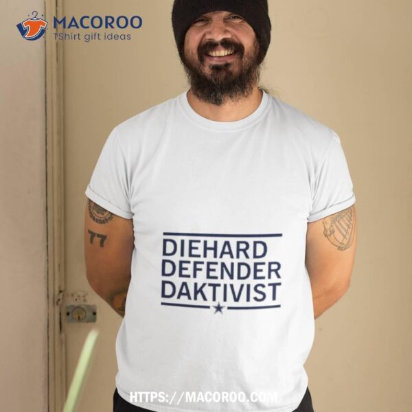 Diehard Defender Daktivist Shirt