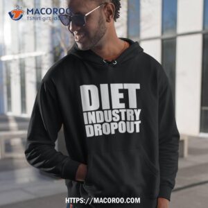 diet industry dropout shirt hoodie 1