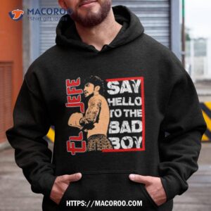 dillon danis el jefe say hello to the bad boy shirt hoodie