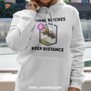 Dippytees Skinny Bitches Keep Distance T Shirt 2 dippytees skinny bitches keep distance t shirt hoodie 2