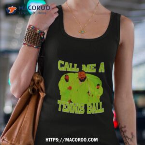 dj khaled call me a tennis ball funny shirt tank top 4