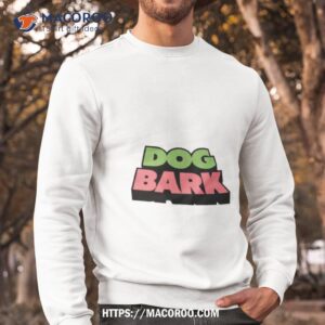 dog bark logo shirt sweatshirt
