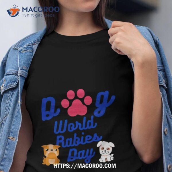 Dog Paw World Rabies Day Shirt