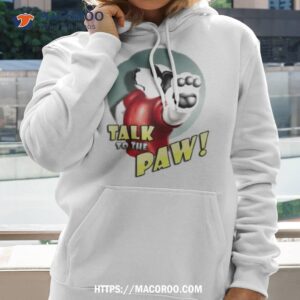 dog talk to the paw shirt hoodie