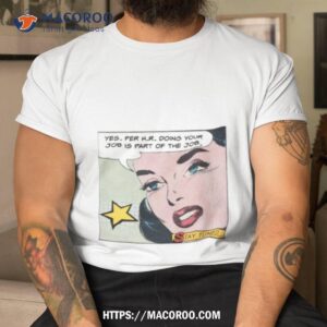 Doing Your Job Is Part Of The Job Workplace Humor Human Resources Shirt