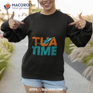 dolphins tua time shirt sweatshirt