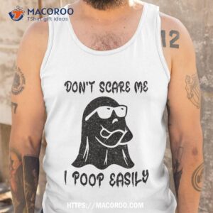 don t scare me i poop easily funny inappropriate halloween shirt tank top