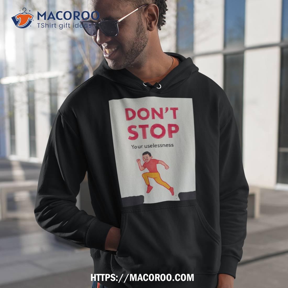 Don’t Stop Your Uselessness Joan Cornella Shirt Don’t Stop Your Uselessness Joan Cornella Shirt