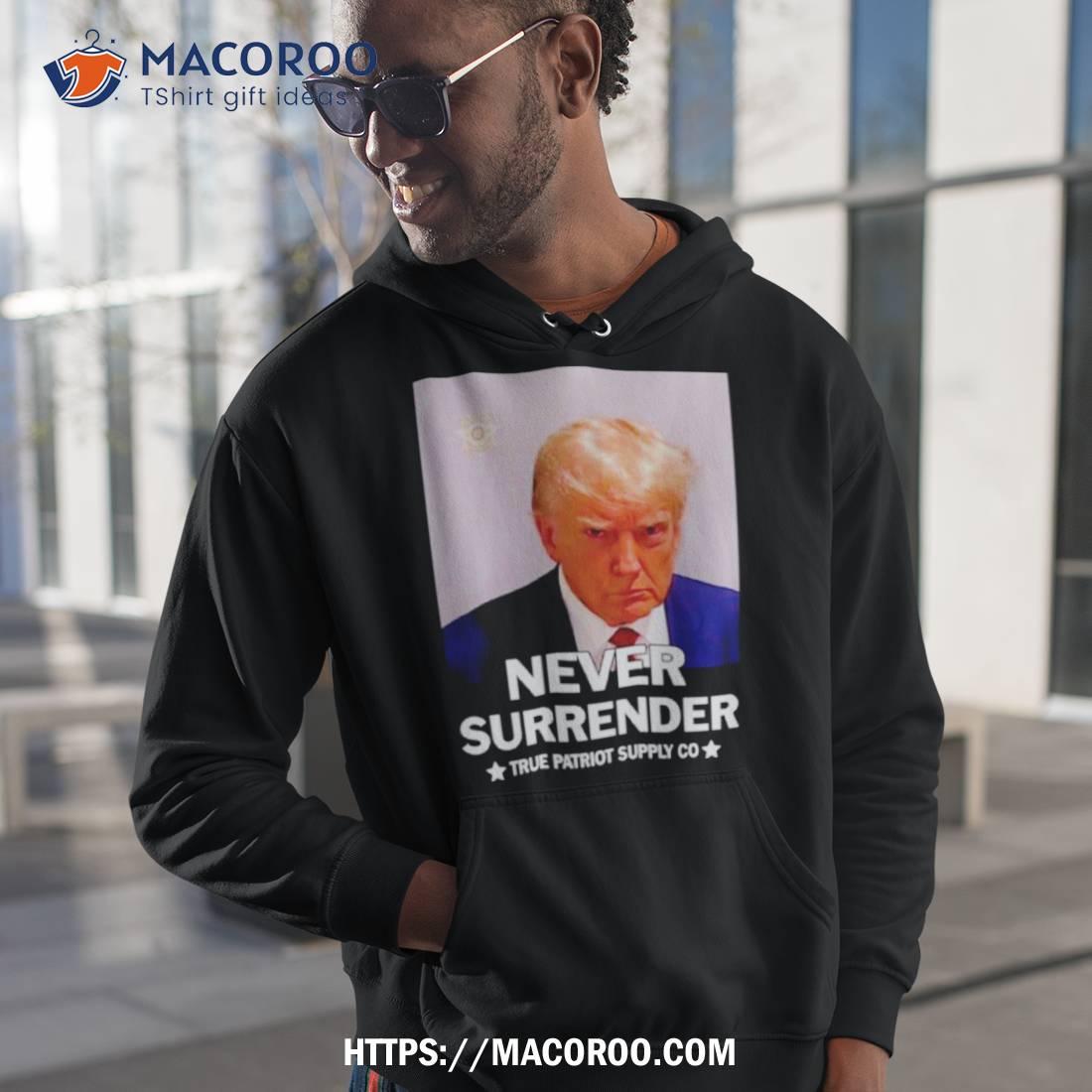 Donald Trump Never Surrender True Patriot Supply Co Shirt Donald Trump Never Surrender True Patriot Supply Co Shirt