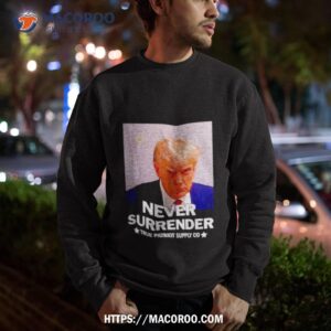Donald Trump Never Surrender True Patriot Supply Co Shirt 2 donald trump never surrender true patriot supply co shirt sweatshirt