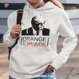 Donald Trump Orange Is The New Black Shirt
