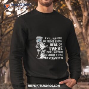 dr seuss i will support detroit lions here or there i will support detroit lions everywhere 2023 t shirt sweatshirt