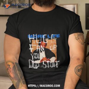 Drake Drops Huge Fan Of Your Old Stuff T Shirt