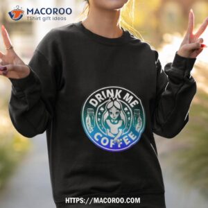 drinkme coffee shirt sweatshirt 2