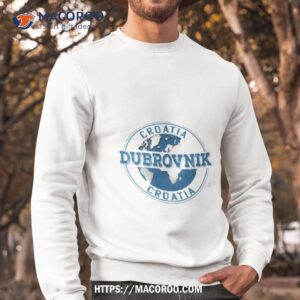 dubrovnik croatia globe shirt sweatshirt