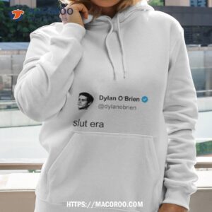 dylan o brien slut era shirt hoodie