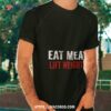 Eat Meat Lift Weights Carnivore Diet Shirt