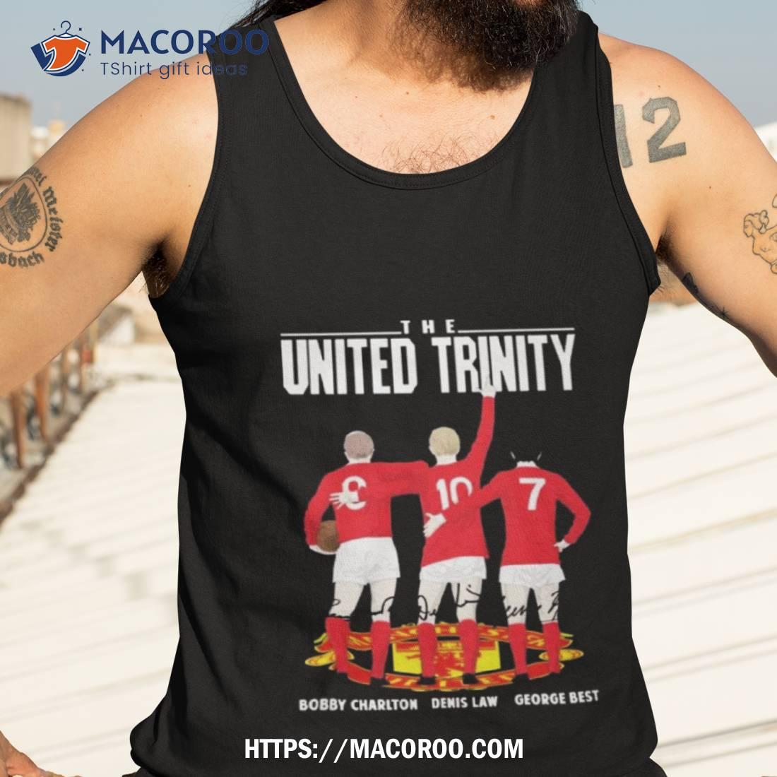 Edition 2023 The United Trinity Bobby Charlton Denis Law George Best T Shirt Edition 2023 The United Trinity Bobby Charlton Denis Law George Best T Shirt