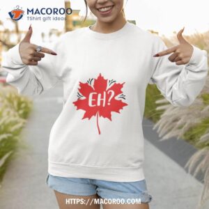 Eh Christmas Canada Leaf Shirt 2 eh christmas canada leaf shirt sweatshirt