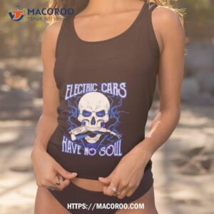 Electric Cars Have No Soul Skull Shirt