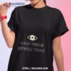 Elon Musk New Shirt What Would Orwell Think T Shirt