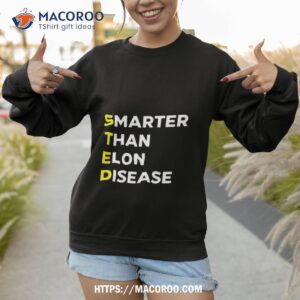 elonbits steds smarter than elon disease t shirt sweatshirt