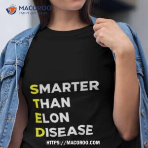 Elonbits Steds Smarter Than Elon Disease T Shirt