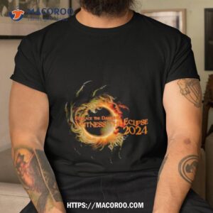 Embrace The Darkness Witness The Eclipse 2024 Shirt
