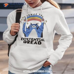 embrace the existential dread cat shirt hoodie 3