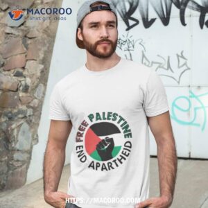 End Apartheid Free Palestine Palestine Strong Shirt End Apartheid Free Palestine Palestine Strong Shirt