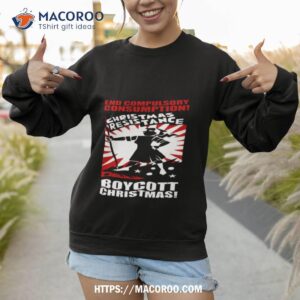 end wasteful consumption christmas resistance shirt sweatshirt