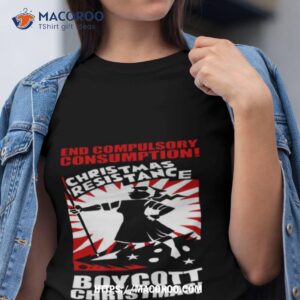 End Wasteful Consumption Christmas Resistance Shirt