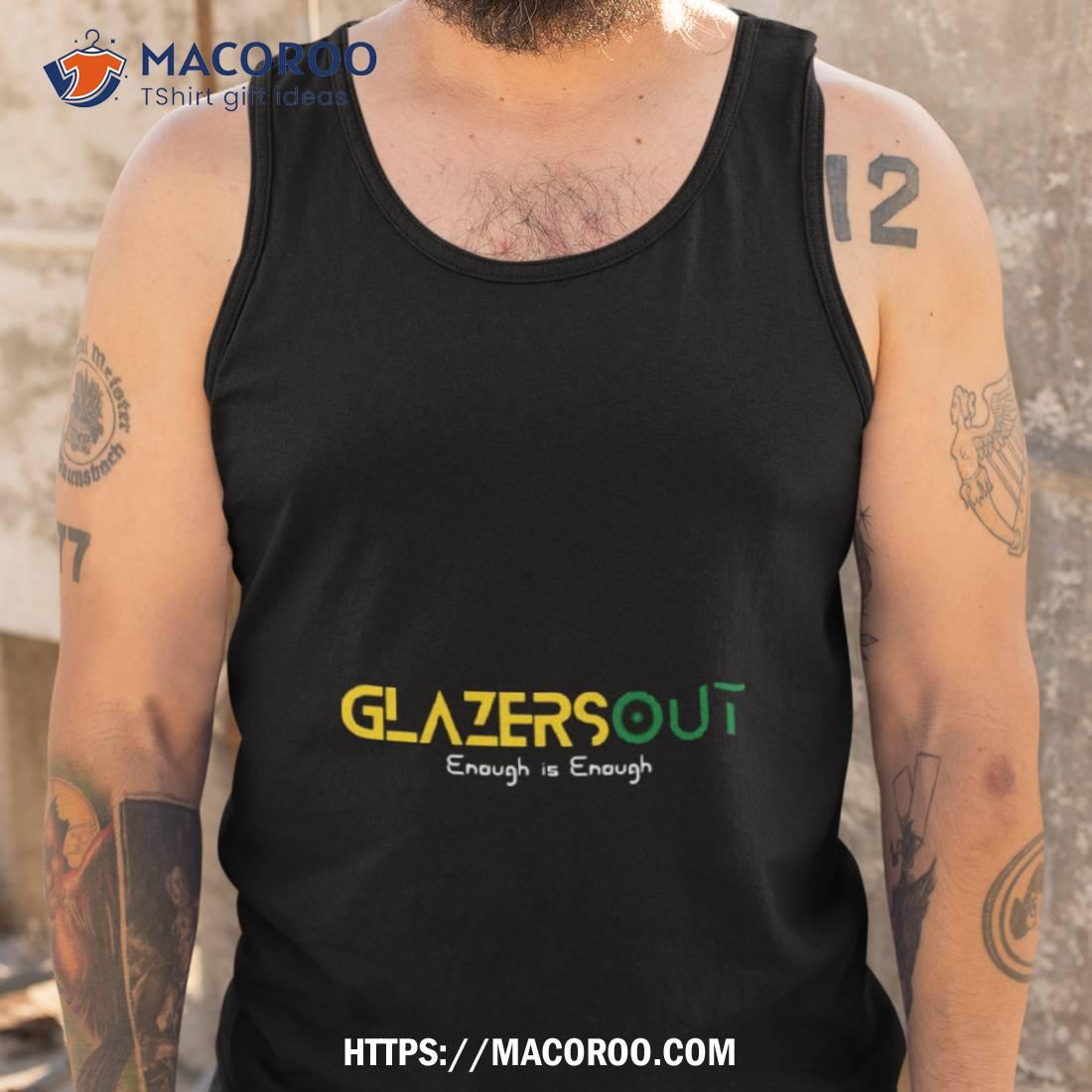 Enough Slogan Glazersout Vintage Shirt Enough Slogan Glazersout Vintage Shirt