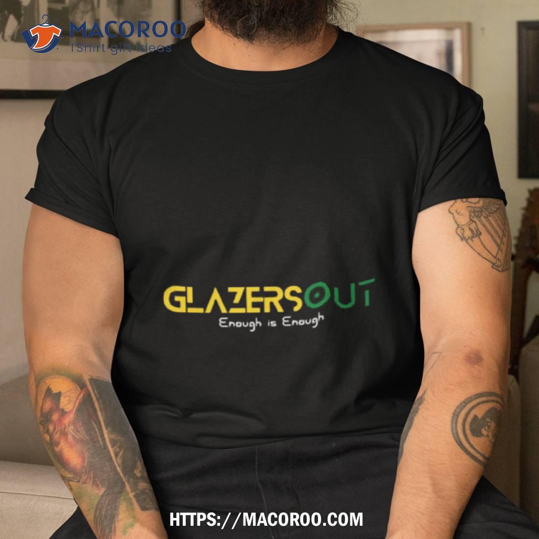 Enough Slogan Glazersout Vintage Shirt Enough Slogan Glazersout Vintage Shirt