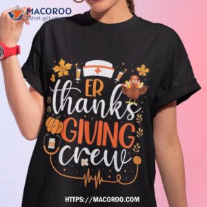 Er Thanksgiving Nurse Crew Emergency Room Shirt