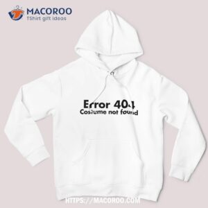 Error 404 Costume Not Found Funny Halloween Shirt