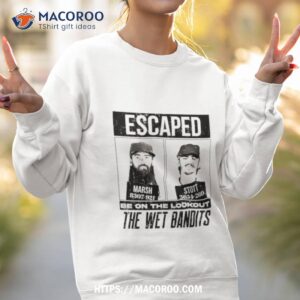 Escaped Marsh And Stott Be On The Lookout The Wet Bandits Shirt 2 escaped marsh and stott be on the lookout the wet bandits shirt sweatshirt 2