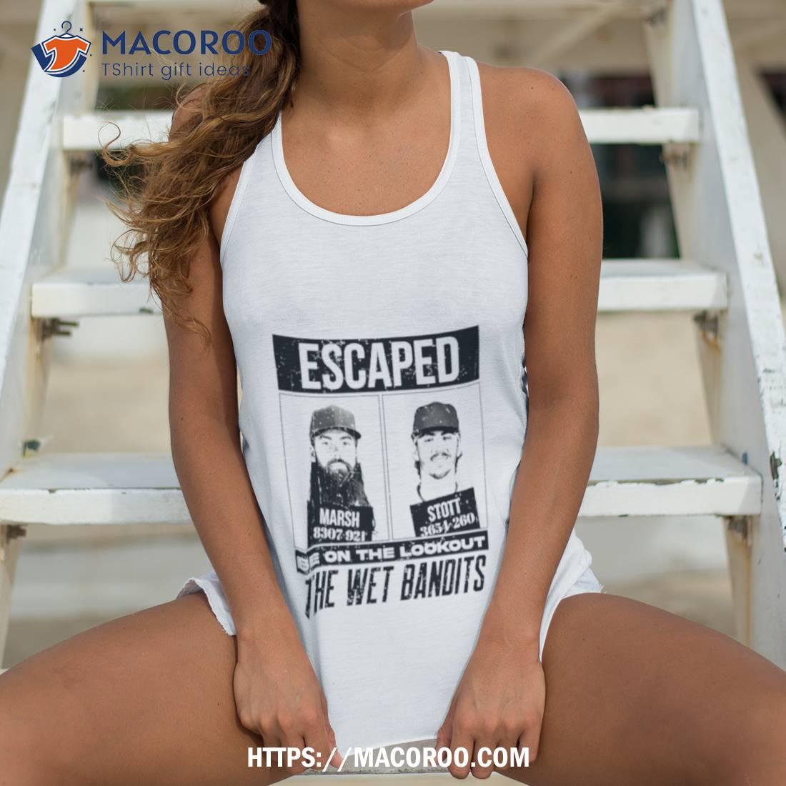 Escaped Marsh And Stott Be On The Lookout The Wet Bandits Shirt Escaped Marsh And Stott Be On The Lookout The Wet Bandits Shirt