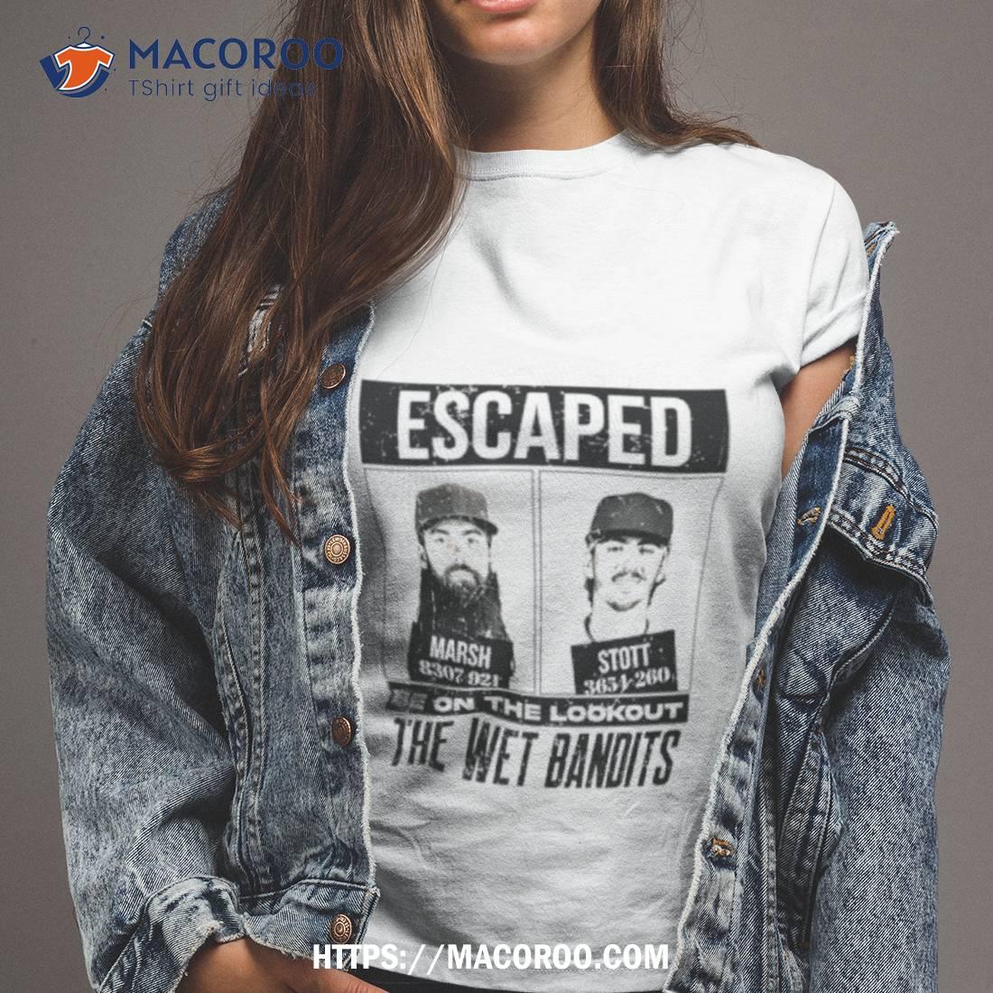 Escaped Marsh And Stott Be On The Lookout The Wet Bandits Shirt Escaped Marsh And Stott Be On The Lookout The Wet Bandits Shirt