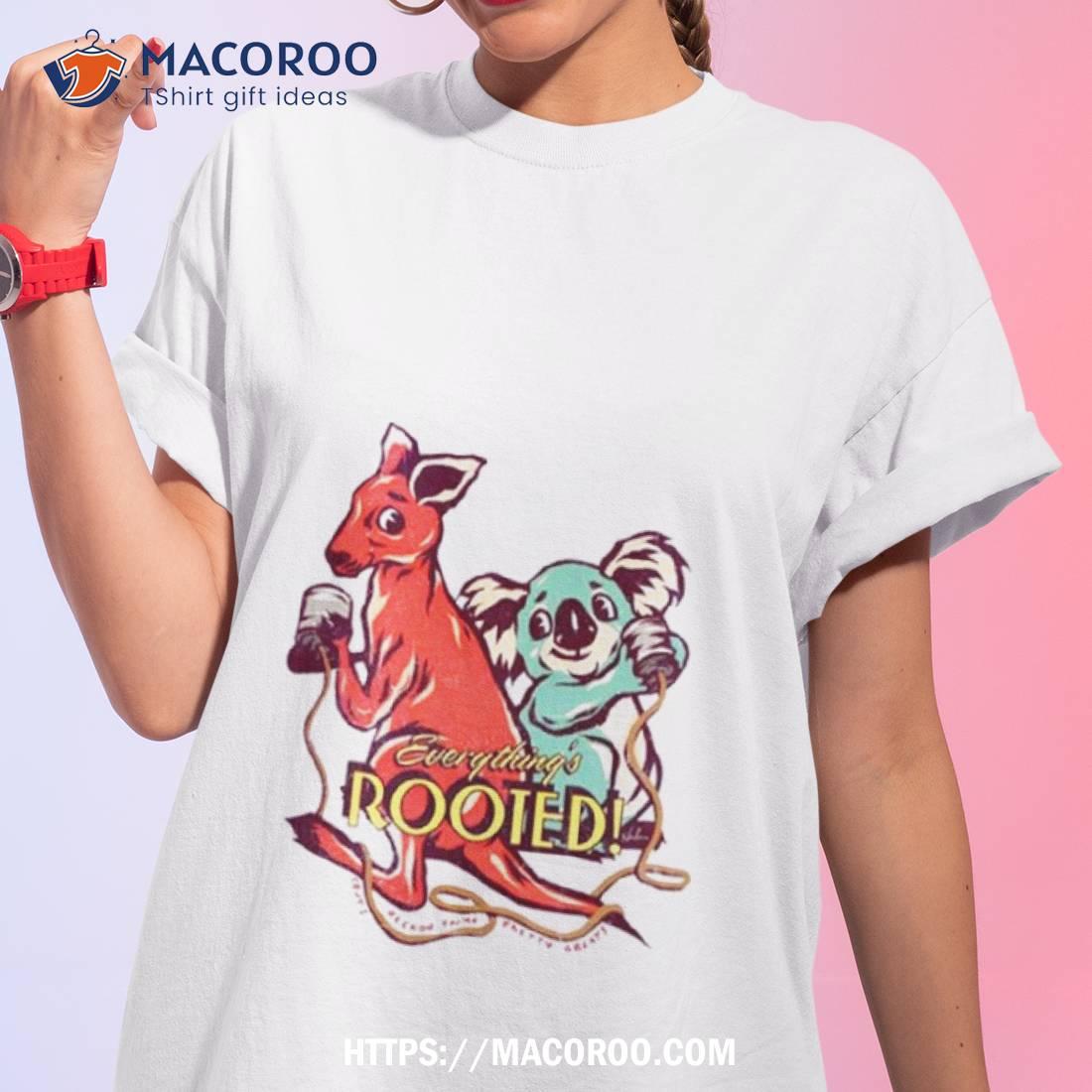 Everything’s Rooted T Shirt Everything’s Rooted T Shirt