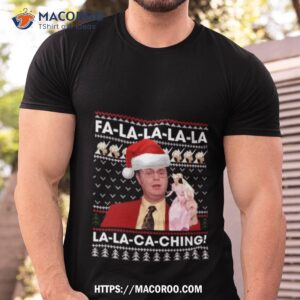 Fa La La La La La La Ca Ching Dwight Schrute Christmas Vintage Shirt