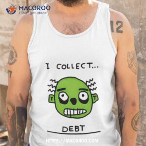 face i collect debt shirt tank top