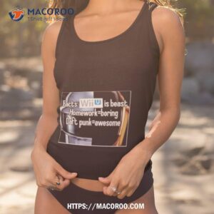 facts wii is best homework boring daft punk shirt tank top 1