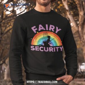 fairy security funny dad costume shirt sweatshirt