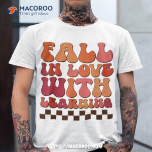 fall in love with learning thanksgiving teacher autum shirt tshirt