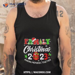 family christmas 2023 making memories together shirt tank top